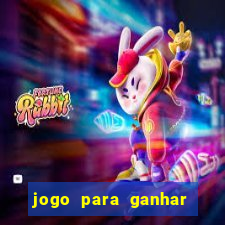 jogo para ganhar dinheiro de verdade sem depositar nada